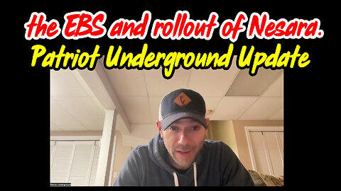 The EBS and Rollout of Nesara @PatriotUnderground Update