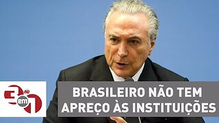 Temer diz que brasileiro não tem apreço às instituições