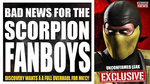 Mortal Kombat 12: BAD NEWS FOR SCORPION FANS, DISCOVERY WANT FULL OVERHAUL, SELLS REPORT, MK11 DEAD+