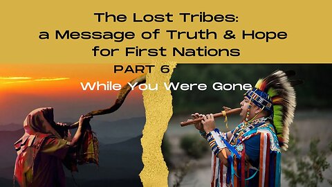 Answers for the Indigenous People of Turtle Island - Part 6 - While You Were Gone