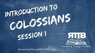 Introduction to Colossians: Historical Context, Authorship, and Faith || Session 1