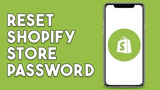 How To Reset Shopify Store Password