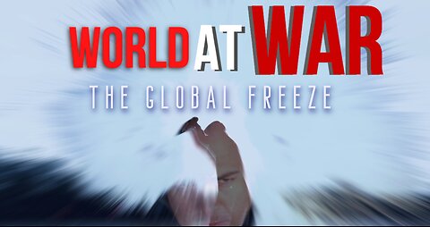 World At WAR with Dean Ryan 'The Global Freeze