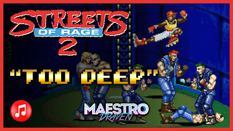 "Too Deep" • Stage 4-2 (Expanded & Enhanced) - STREETS OF RAGE 2