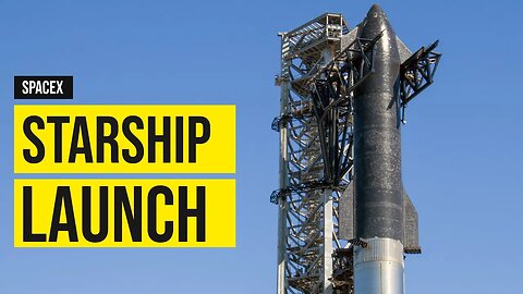 🔴 LIVE: How to watch the SpaceX Starship Launch