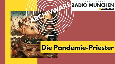 ArchivWare vom 4. Oktober 2021 - Die Pandemie-Priester