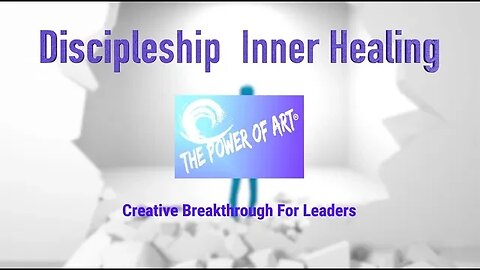 The Power of Art Discipleship / Leadership / Inner Healing for Adults