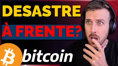 BITCOIN: DESASTRE À FRENTE?