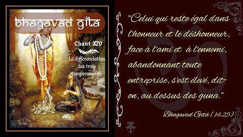 Bhagavad Gîtâ - Chant XIV - La différenciation des trois tempéraments [Advaita]