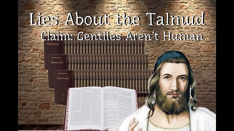 Lies About the Talmud: Gentiles Aren’t Human