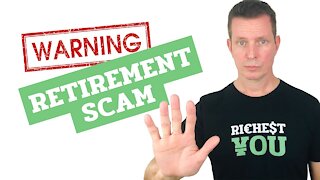 The Retirement Scam | What You Should Know & What You Can Do About It