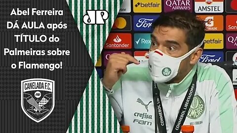 "Eu seria UM BABACA se..." Abel Ferreira DÁ AULA após Palmeiras ser CAMPEÃO sobre o Flamengo!