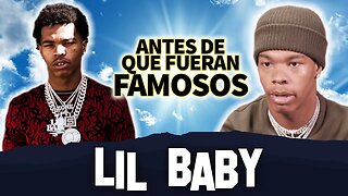 Lil Baby | Antes De Que Fueran Famosos | Biografía