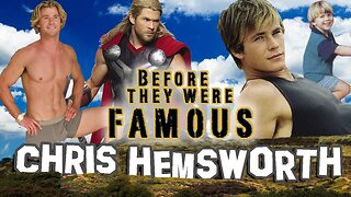CHRIS HEMSWORTH - Before They Were Famous - THOR