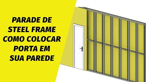 Parede de steel frame Como colocar porta em árede de esteel freme no Revit