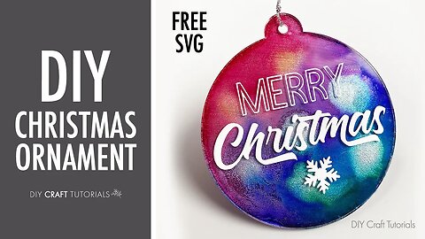 ACRYLIC CHRISTMAS ORNAMENT WITH ALCOHOL INK | FREE SVG CUT FILE