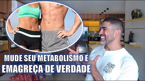 Mude seu metabolismo e emagreça de verdade