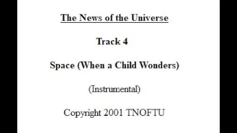 Track 04 Space (When a Child Wonders) - The News of the Universe