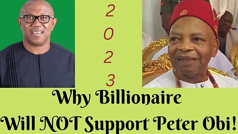 Peter Obi: Why Billionaire Will NOT Endorse Him!