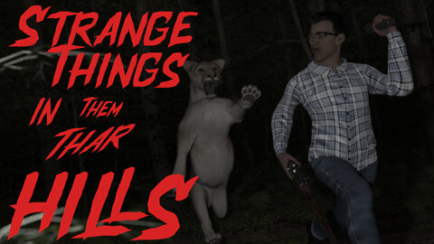 Episode 18 - Strange Things In Them Thar Hills
