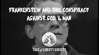 Frankenstein & the Conspiracy Against God and Man