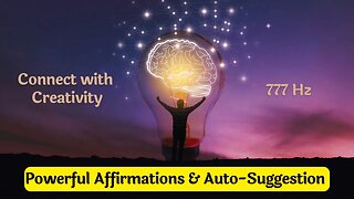 777 Hz | Transform Your Creativity: Supercharge It With Powerful Affirmations and Auto Suggestions