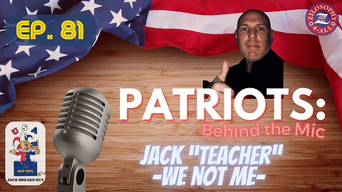 **RESCHEDULED** Patriots Behind The Mic #81 - Jack "Teacher" - We Not Me