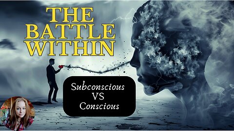 Mind Wars: Conscious VS Subconscious
