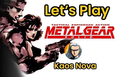 Let's Play Metal Gear Solid With Kaos Nova! #kaosnova #alitaarmy #kaosplaysgaming #metalgearsolid
