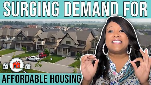 Why Is There Such An Increase Demand for Affordable Housing