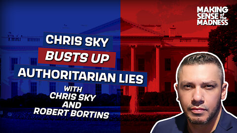 Chris Sky Busts Up Authoritarian Lies | MSOM Ep. 930