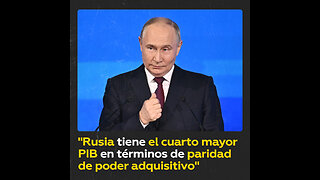 Putin: Rusia superó a Japón en PIB por paridad de poder adquisitivo