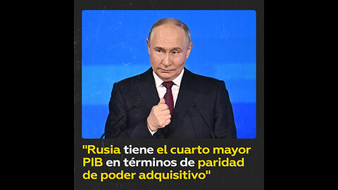 Putin: Rusia superó a Japón en PIB por paridad de poder adquisitivo