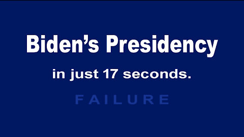 BIDEN's Presidency in Just 17 Seconds - F A I L E D