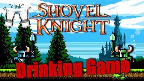 Drunken shovel.. knight.. man... | Shovel Knight |