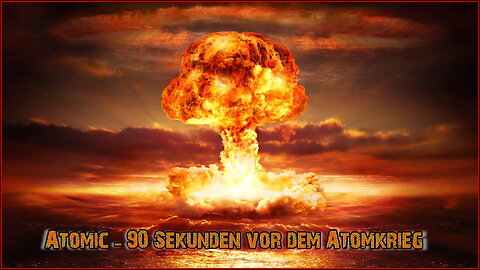 Atomic - 90 Sekunden vor dem Atomkrieg