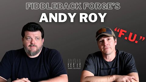The TRUTH: Andy Roy of Fiddleback Forge Spills the Tea