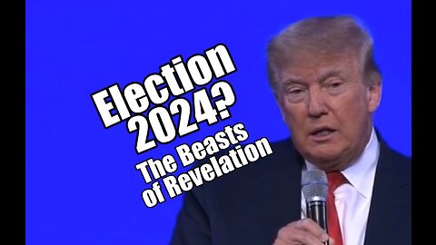 2024 Election Won't Happen? Beasts of Revelation. PraiseNPrayer! B2T Show Aug 10, 2023
