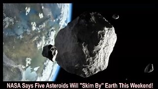 NASA Says Five Asteroids Will "Skim By" Earth This Weekend!