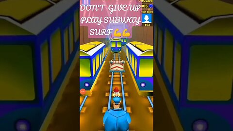 DON'T GIVE UP PLAY SUBWAY SURF