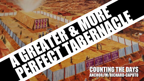 A Greater & More Perfect Tabernacle