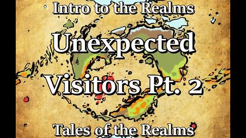 Intro to the Realms S4E16 - Unexpected Visitors Pt. 2