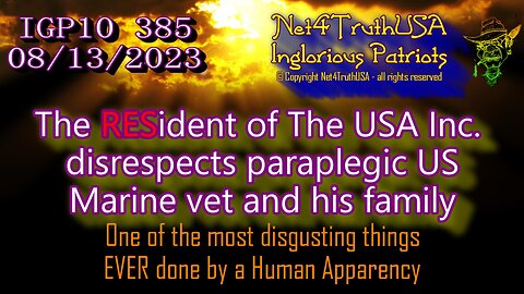 IGP10 385 - The RESident of The USA Incorporated disrespects paraplegic vet and his family