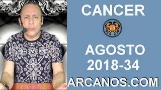 HOROSCOPO CANCER-Semana 2018-34-Del 19 al 25 de agosto de 2018-ARCANOS.COM