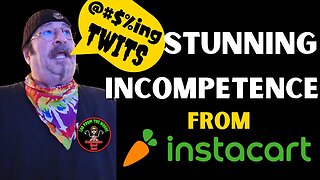 Lad From The Woods - Stunning Incompetence From Instacart!!! Review #instacart UNBELIEVABLE!!