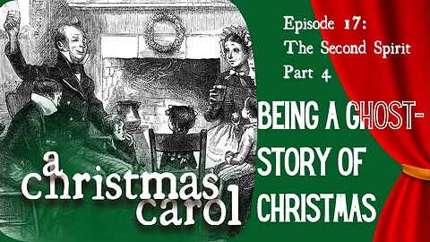 A Christmas Carol - Ep 17 - The Second Spirit: part 4 (Read All About It)