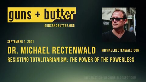 Dr. Michael Rectenwald | Resisting Totalitarianism: The Power of the Powerless