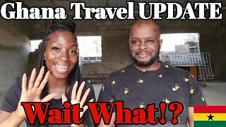 Ghana 🇬🇭 Travel Restrictions LIFTED!