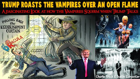 Trump Roasts the Vampires Over an Open Flame