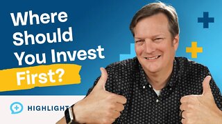 Where Should You Invest Your Money First?
